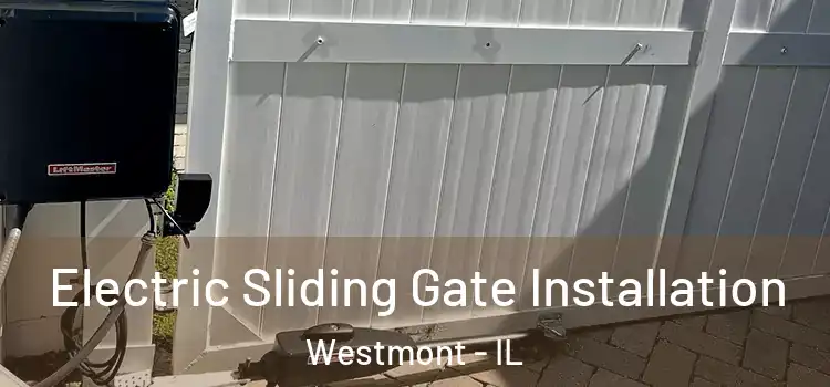 Electric Sliding Gate Installation Westmont - IL