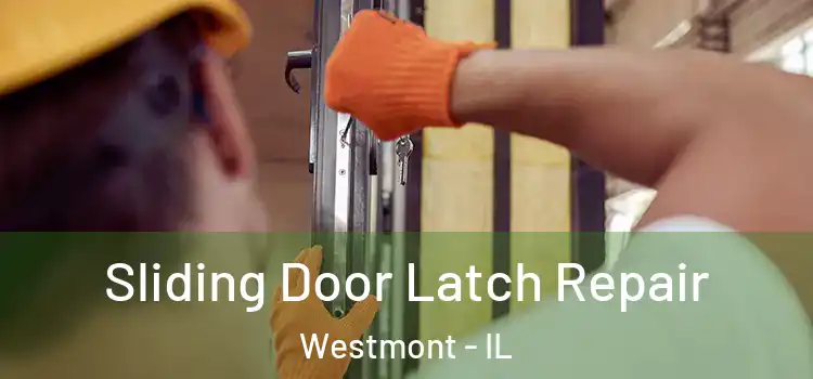 Sliding Door Latch Repair Westmont - IL